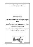 Giáo trình Thiết kế, xây dựng mạng Lan (Nghề: Quản trị mạng máy tính - Trình độ: Cao đẳng nghề) - Tổng cục Dạy nghề