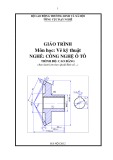 Giáo trình Vẽ kỹ thuật (Nghề: Công nghệ ô tô - Cao đẳng) - Tổng cục Dạy nghề