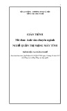 Giáo trình Anh văn chuyên ngành nghề Quản trị mạng máy tính (Nghề: Quản trị mạng máy tính - Trình độ: Cao đẳng nghề) - Tổng cục Dạy nghề