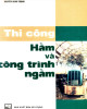 Ebook Thi công hầm và công trình ngầm: Phần 2