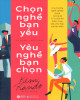 Ebook Chọn nghề bạn yêu - Yêu nghề bạn chọn: Phần 1