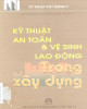 Ebook Kỹ thuật an toàn và vệ sinh lao động trong xây dựng: Phần 1