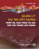 Ebook Quản lý dự án xây dựng - Thiết kế, đấu thầu và các thủ tục trước xây dựng: Phần 1