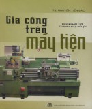 Ebook Gia công trên máy tiện (In lần thứ nhất): Phần 1