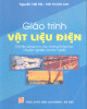 Giáo trình Vật liệu điện (Tài liệu dùng cho các trường trung học chuyên nghiệp và dạy nghề): Phần 1