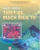 Giáo trình Thiết kế mạch điện tử (Dùng cho trình hệ Cao đẳng): Phần 1 - TS. Nguyễn Hữu Trung (chủ biên)