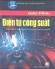 Giáo trình môn Điện tử công suất: Phần 1