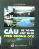 Ebook Cầu bê tông cốt thép trên đường ô tô (Tập 2): Phần 2