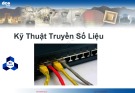 Bài giảng Kỹ thuật truyền số liệu: Chương 1 - Nguyễn Hoà Hưng