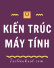 Bài tập trắc nghiệm Kiến trúc máy tính - GV. Lê Văn Hùng