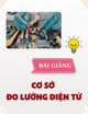 Bài giảng Cơ sở đo lường điện tử: Chương 8 - TS. Trương Cao Dũng